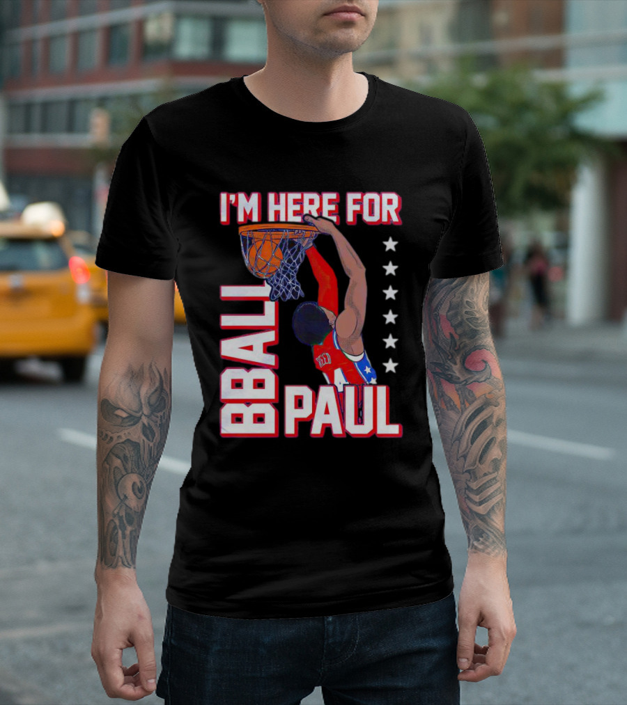 I'M HERE FOR BBALL PAUL T-Shirt
