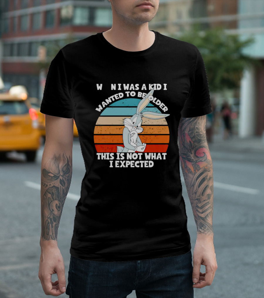 Bugs Bunny When I Was a Kid I Wanted to Be Older This Is Not What I Expected Vintage Sunset T-Shirt
