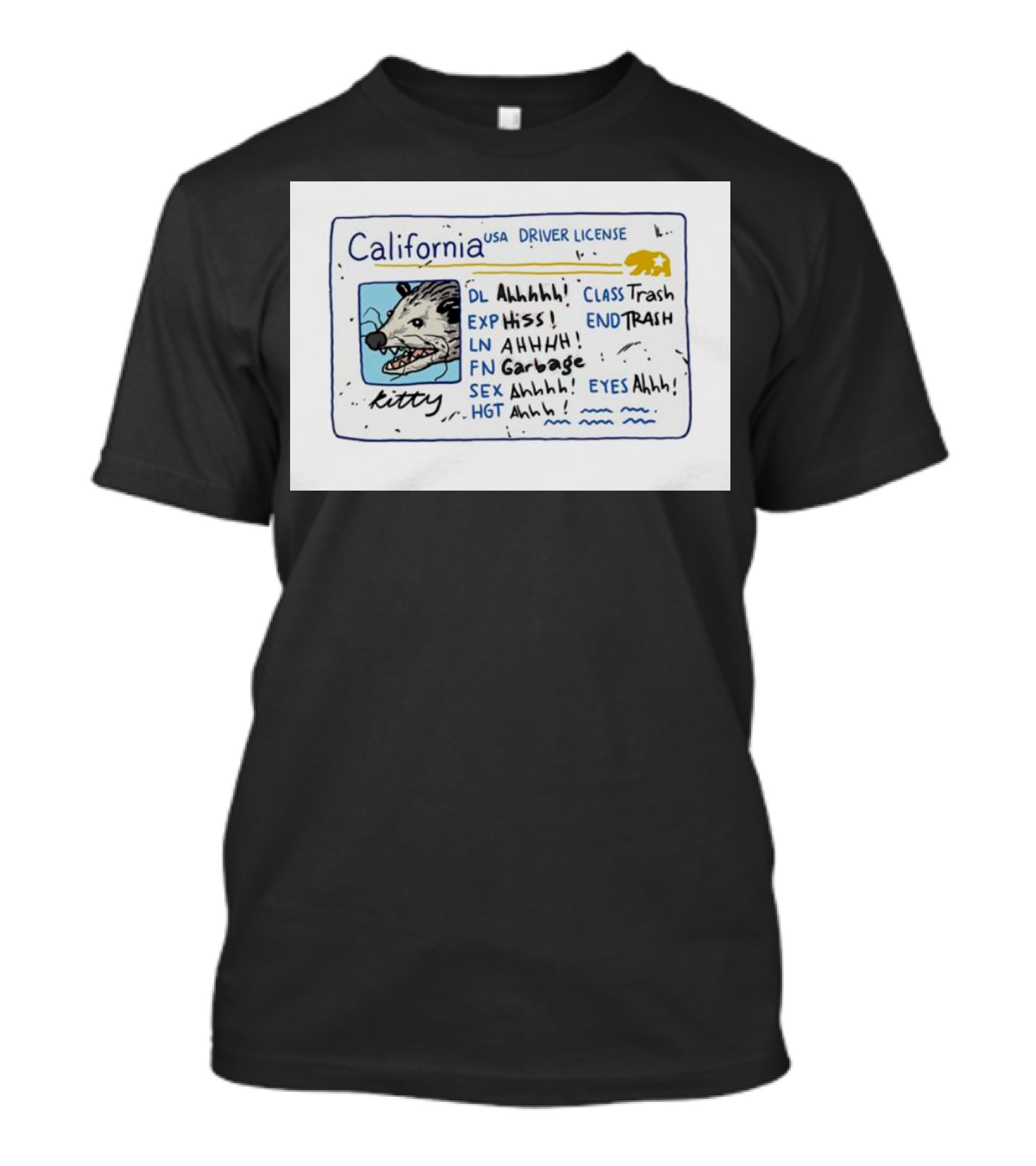 California USA Driver License Opossum Kitty Ahhhh Hiss Garbage Trash T-Shirt
