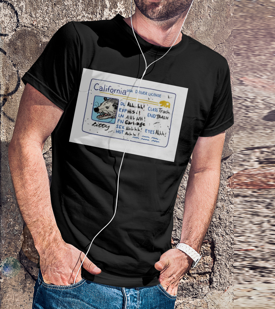 California USA Driver License Opossum Kitty Ahhhh Hiss Garbage Trash T-Shirt
