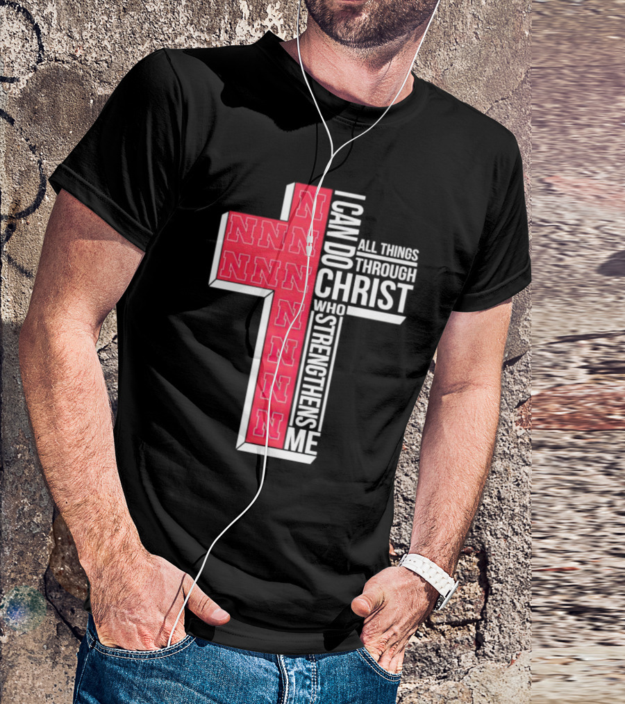 Nebraska Cornhuskers NNN I Can Do All Things Through Christ Who Strengthens Me T-Shirt