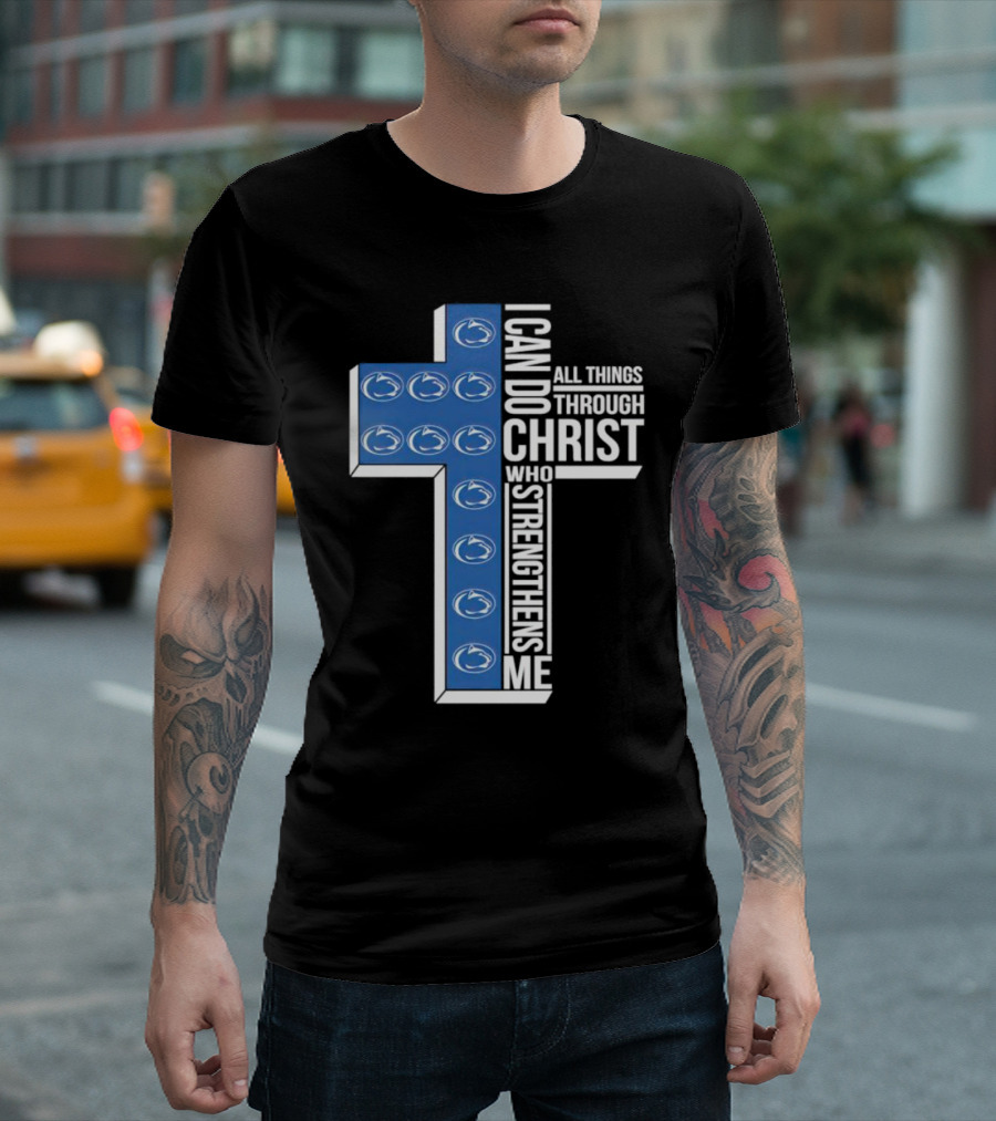 Nittany Lions I Can Do All Things Through Christ Who Strengthens Me Cross T-Shirt