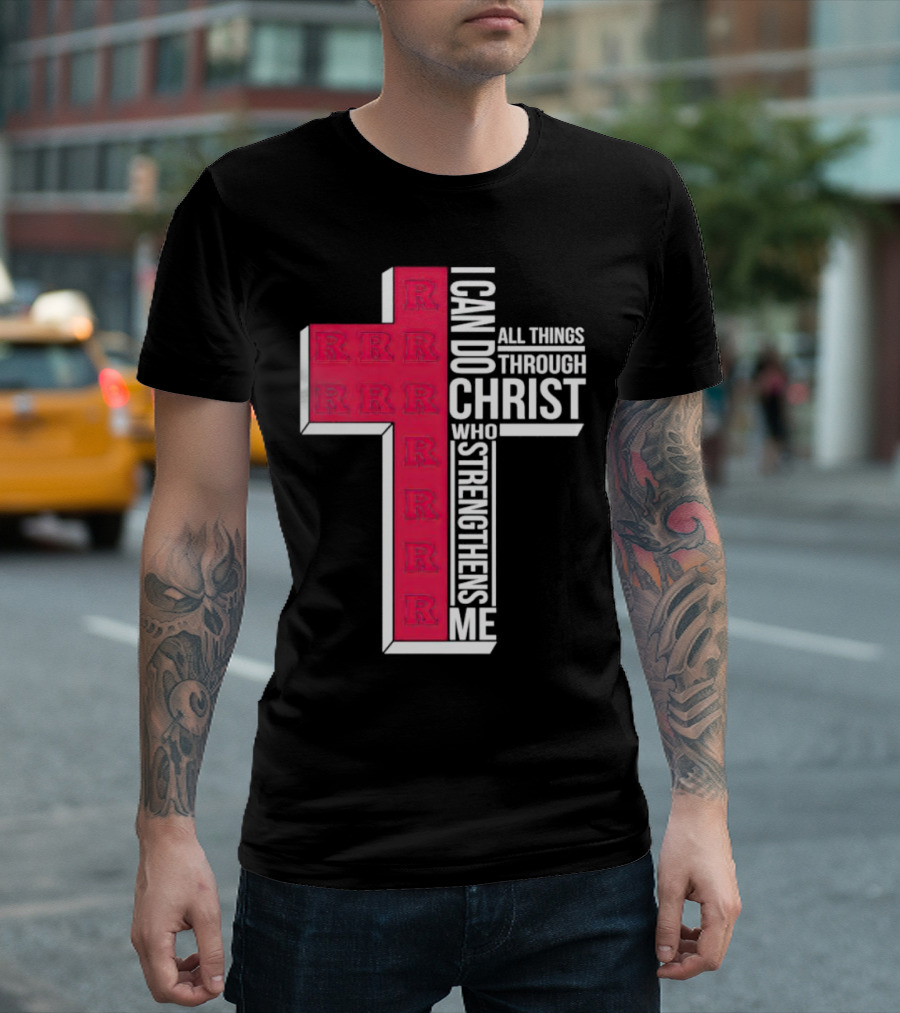 Scarlet Knights R Logo Cross I Can Do All Things Through Christ Who Strengthens Me T-Shirt