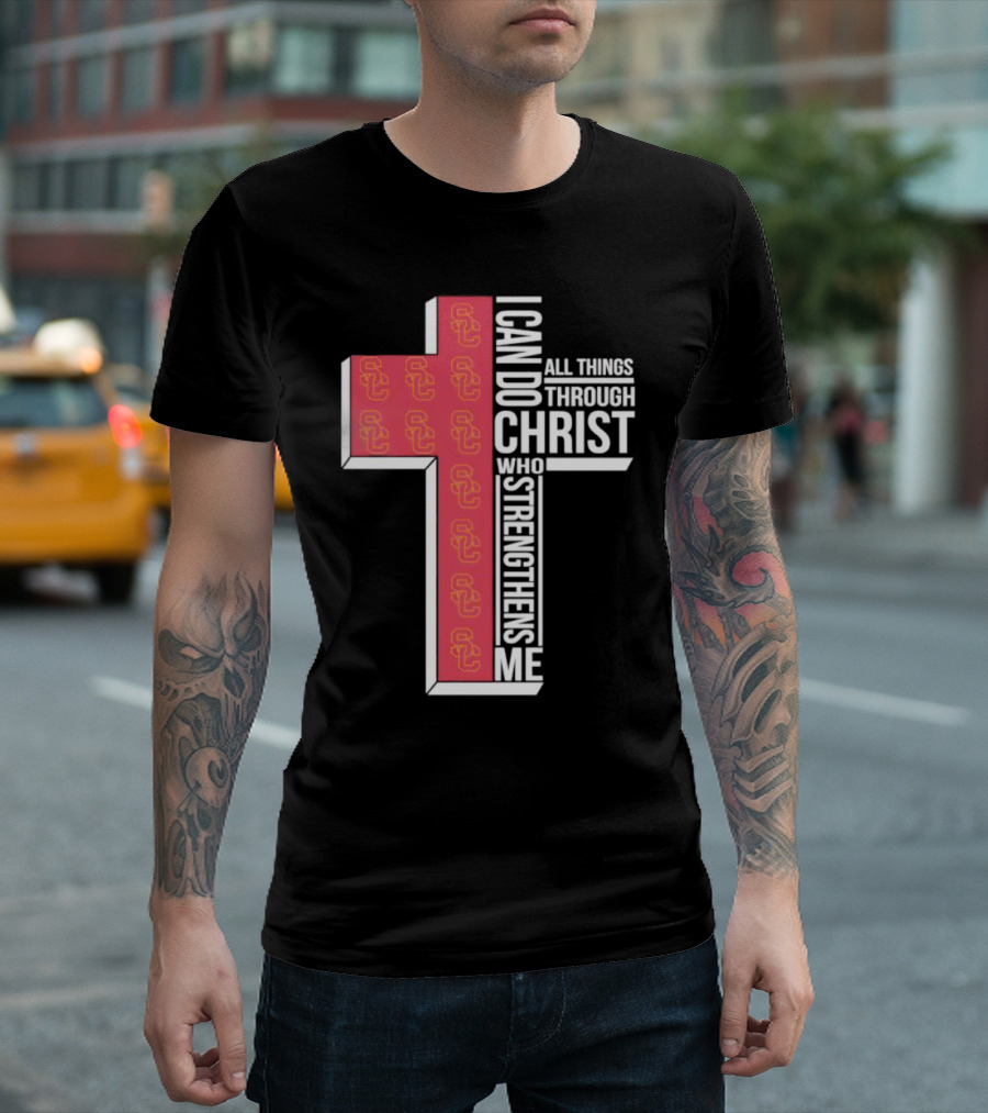 USC Trojans Cross I Can Do All Things Through Christ Who Strengthens Me T-Shirt