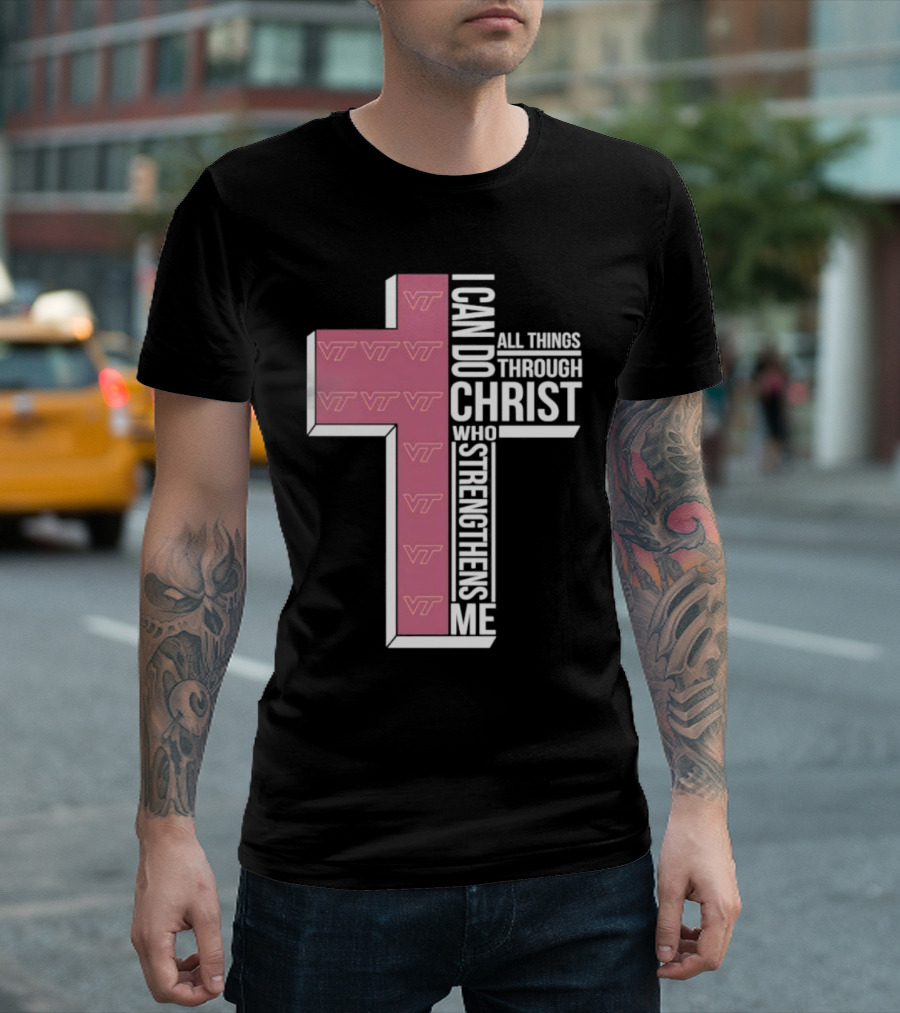 Virginia Tech Hokies I Can Do All Things Through Christ Who Strengthens Me Cross T-Shirt