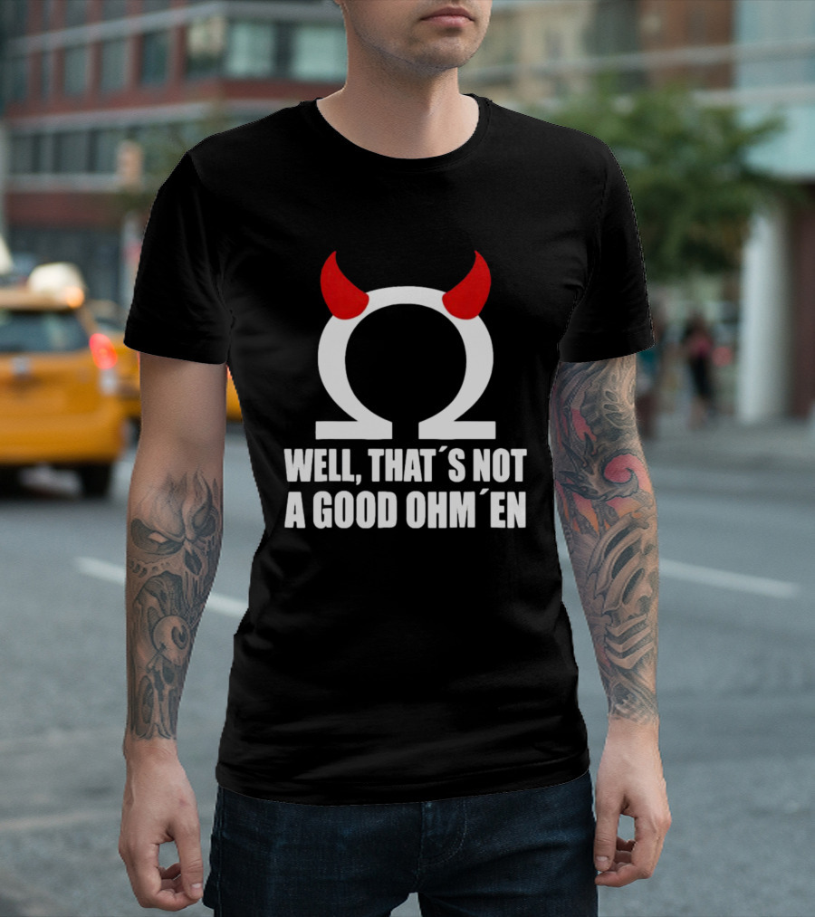 Well, That’s Not a Good Ohm’en Omega Devil Horns T-Shirt