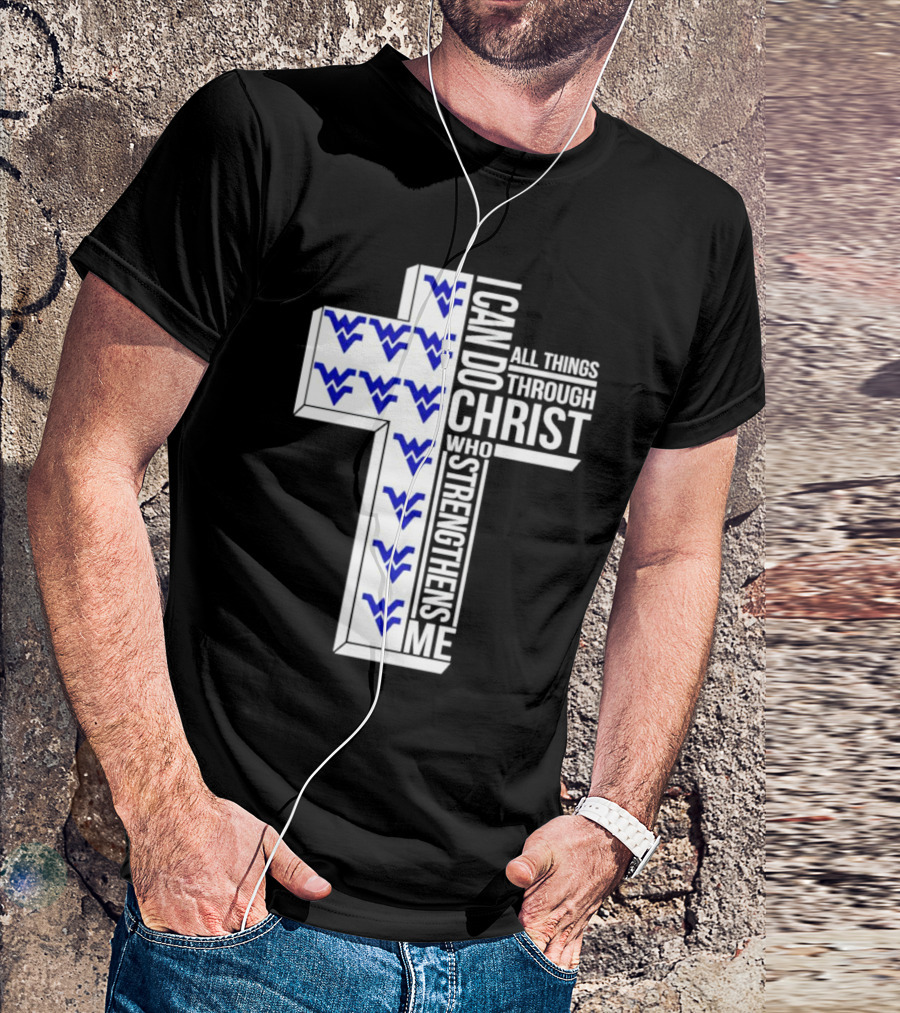 West Virginia Mountaineers I Can Do All Things Through Christ Who Strengthens Me Cross T-Shirt