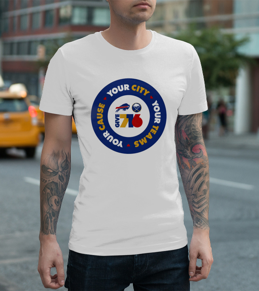 Your Cause Your City Your Teams Give 716 T-Shirt
