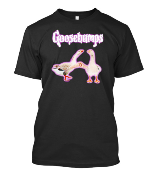 Goosebumps High Five Goose Meme T-Shirt