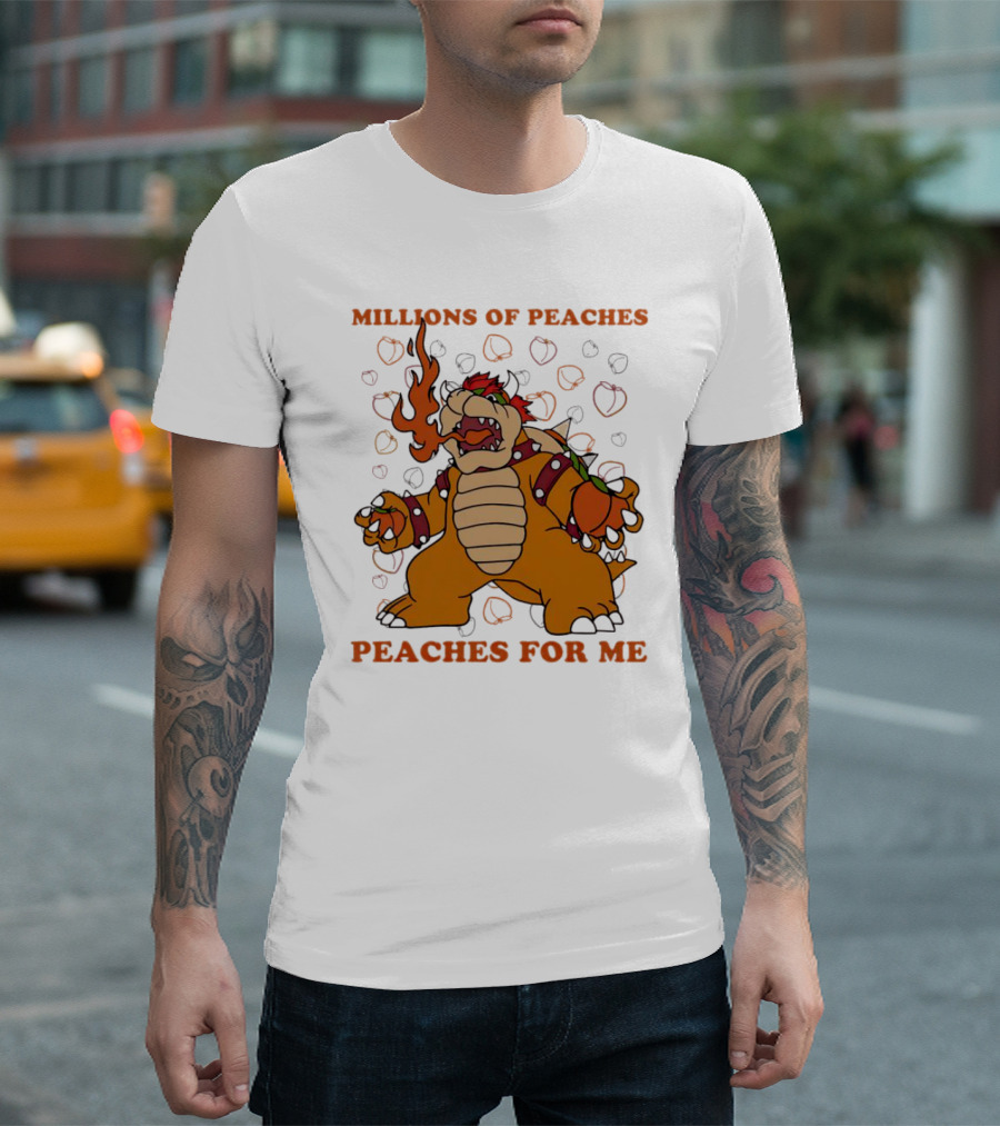 Millions of Peaches Peaches for Me Bowser Fire Breathing Peaches T-Shirt
