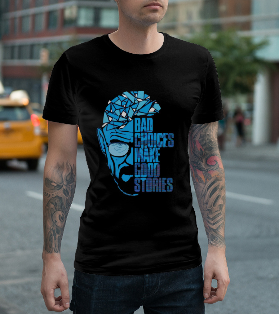 Walter White Bad Choices Make Good Stories Blue Geometric T-Shirt