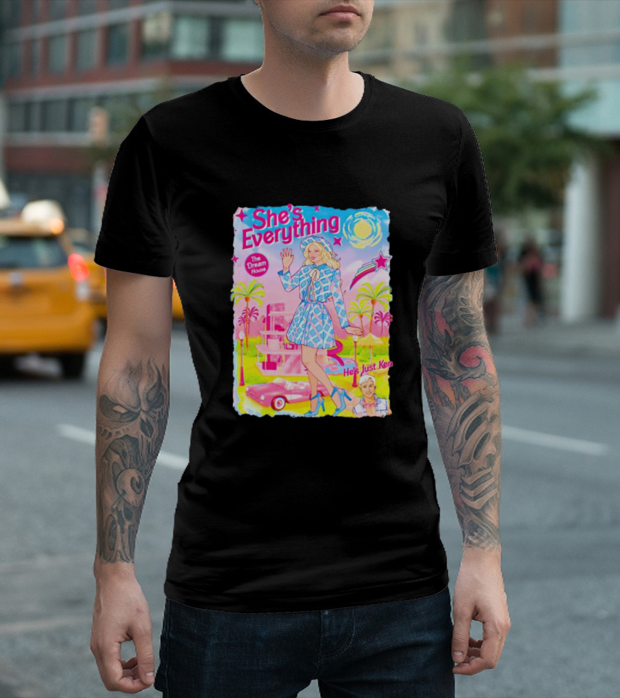 She's Everything The Dream House He's Just Ken Barbie T-Shirt