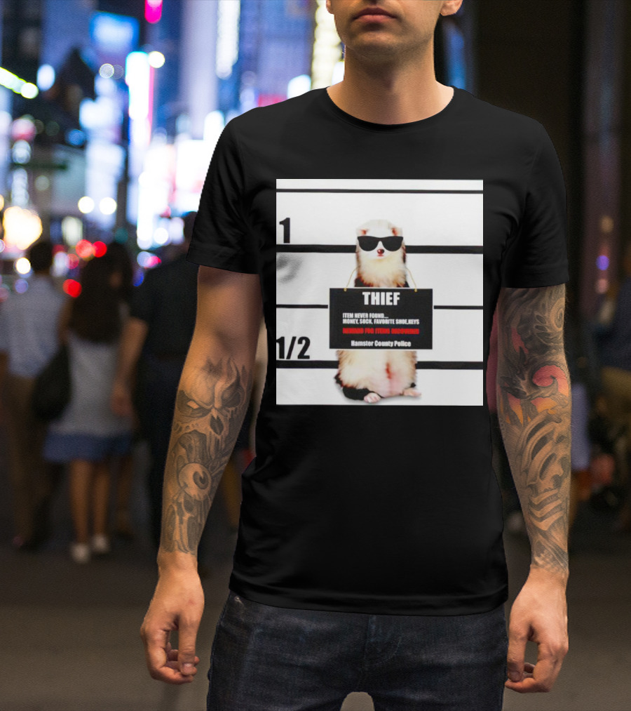 THIEF Item Never Found Money Sock Favorite Shoe Keys Reward For Ferret Hamster County Police T-Shirt