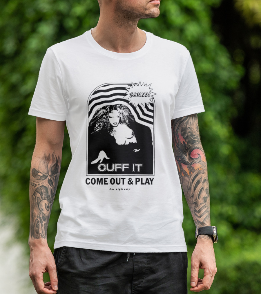 Giselle Cuff It Come Out And Play Beyhive One Night Only T-Shirt