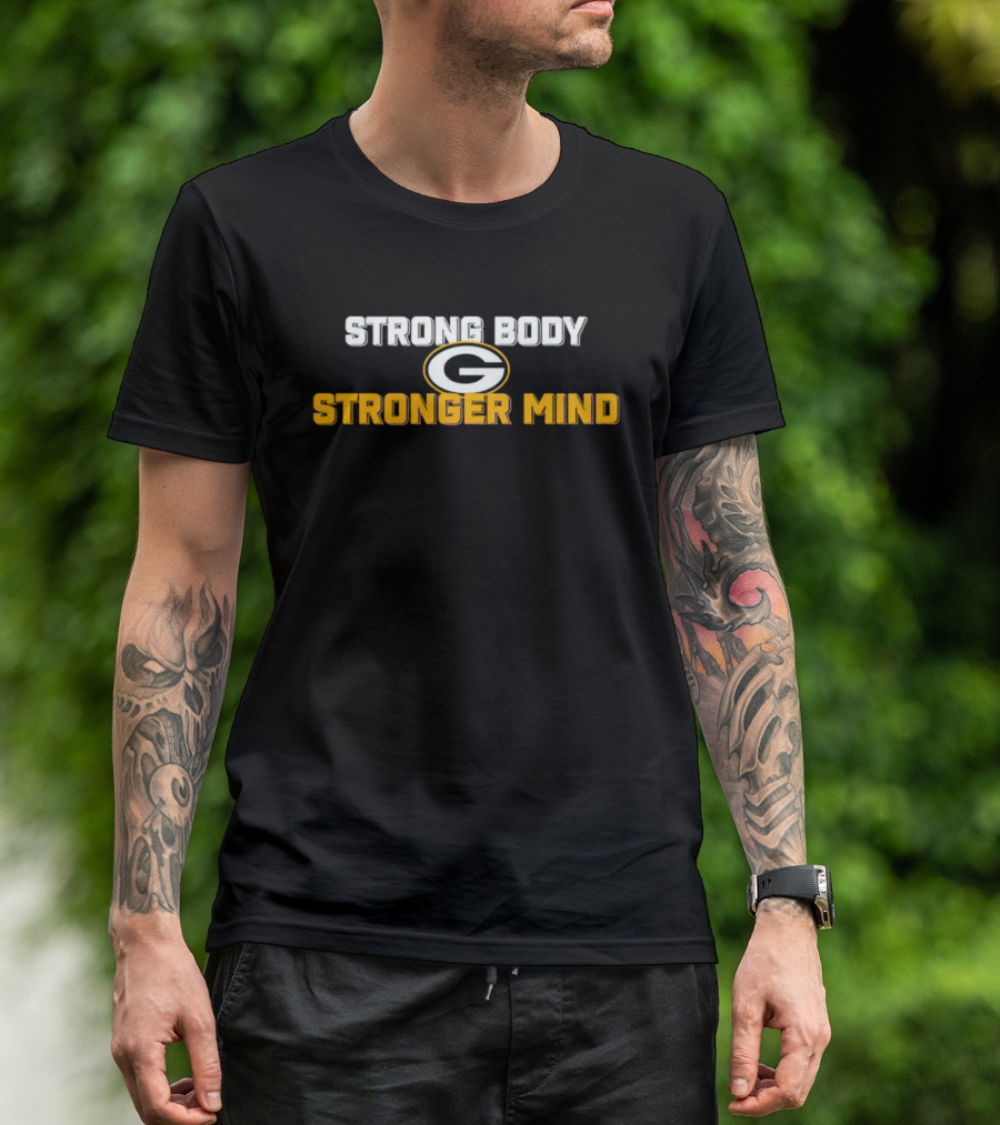 Packers Strong Body Stronger Mind Green Bay G T-Shirt