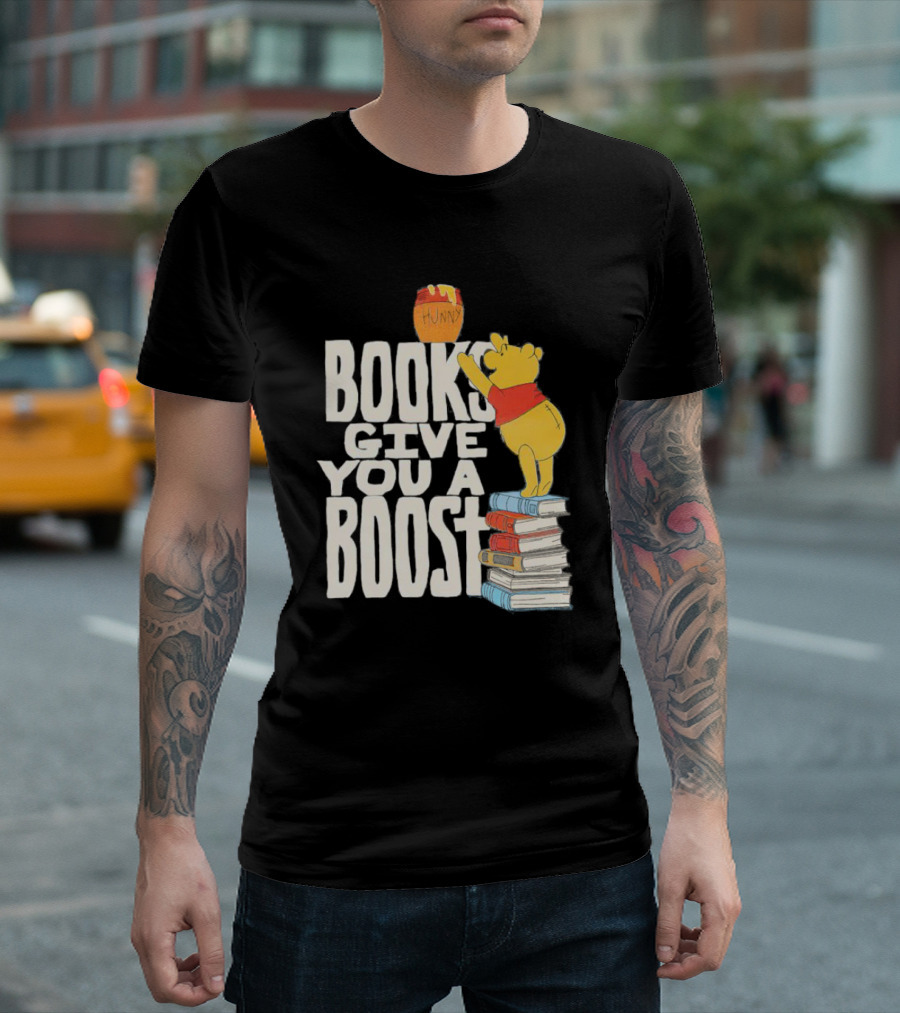 Books Give You a Boost Winnie the Pooh Hunny T-Shirt