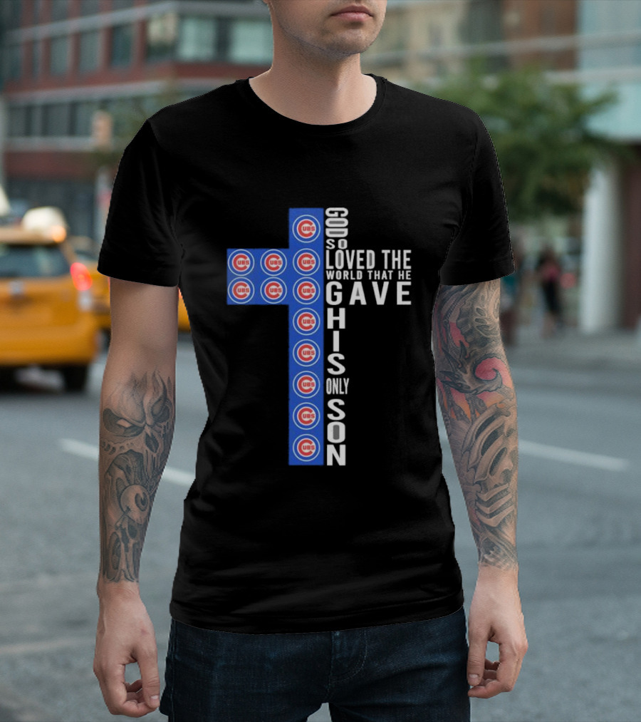 Chicago Cubs God So Loved the World That He Gave His Only Son Cross T-Shirt
