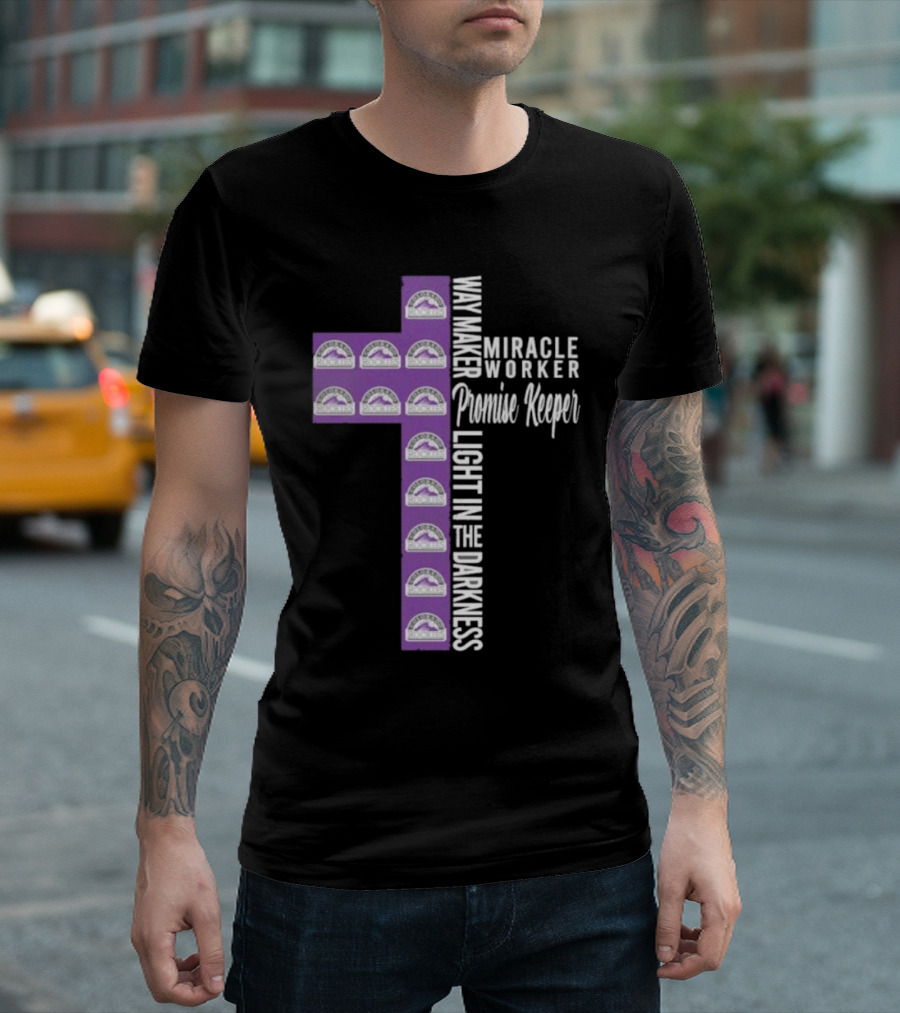 Colorado Rockies Way Maker Miracle Worker Promise Keeper Light In The Darkness Cross T-Shirt