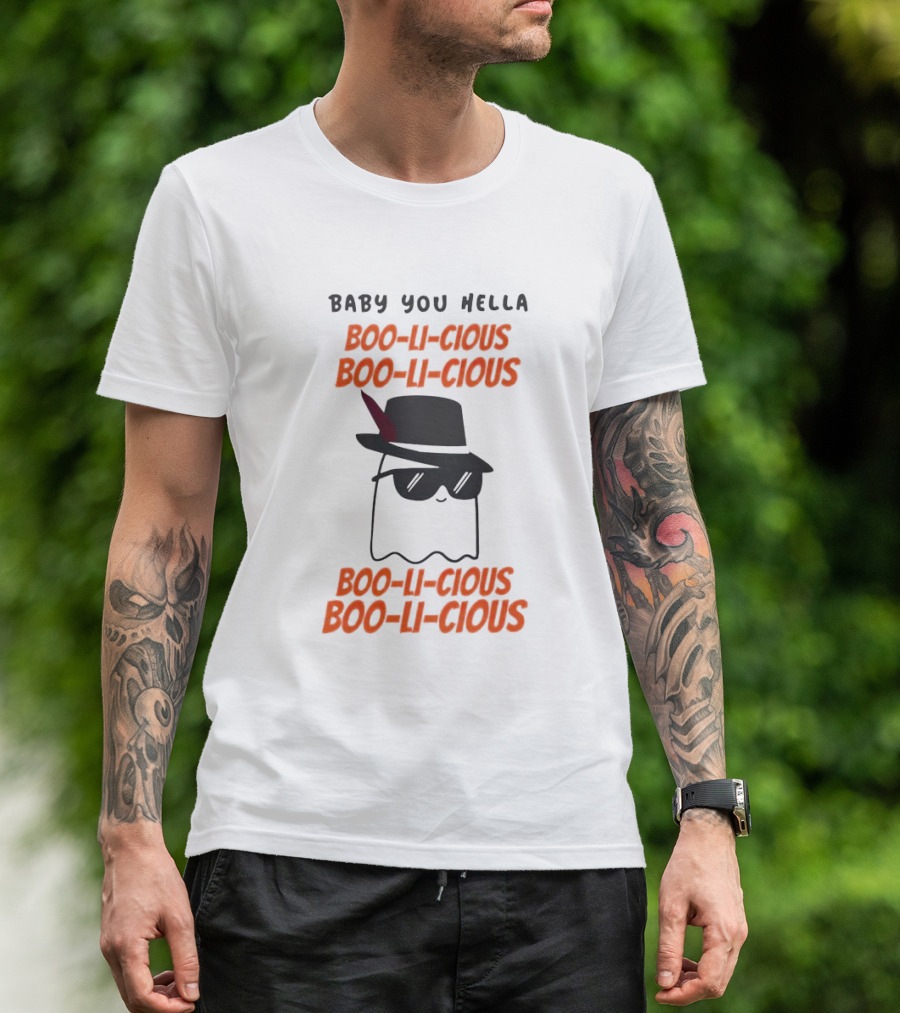 Baby You Hella Boo-li-cious Boo-li-cious Boo-li-cious Boo-li-cious T-Shirt