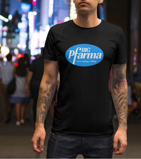 BIG Pfarma We're Making A Killing Oval Blue T-Shirt