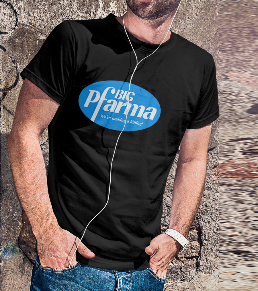 BIG Pfarma We're Making A Killing Oval Blue T-Shirt