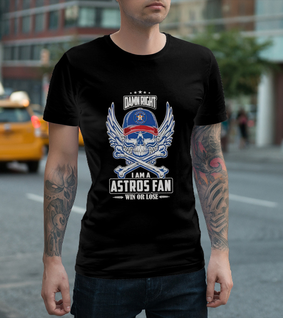 Damn Right Skull Astros Fan Win or Lose with Wings and Bones T-Shirt