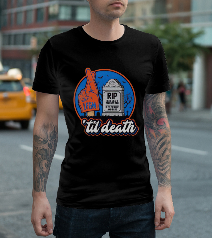 New York Mets LFGM RIP Here Lies a Beloved Fan Bled Orange and Blue 'Til Death T-Shirt