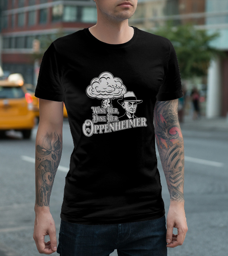 Wine Her Dine Her Oppenheimer Retro Atomic Bomb T-Shirt