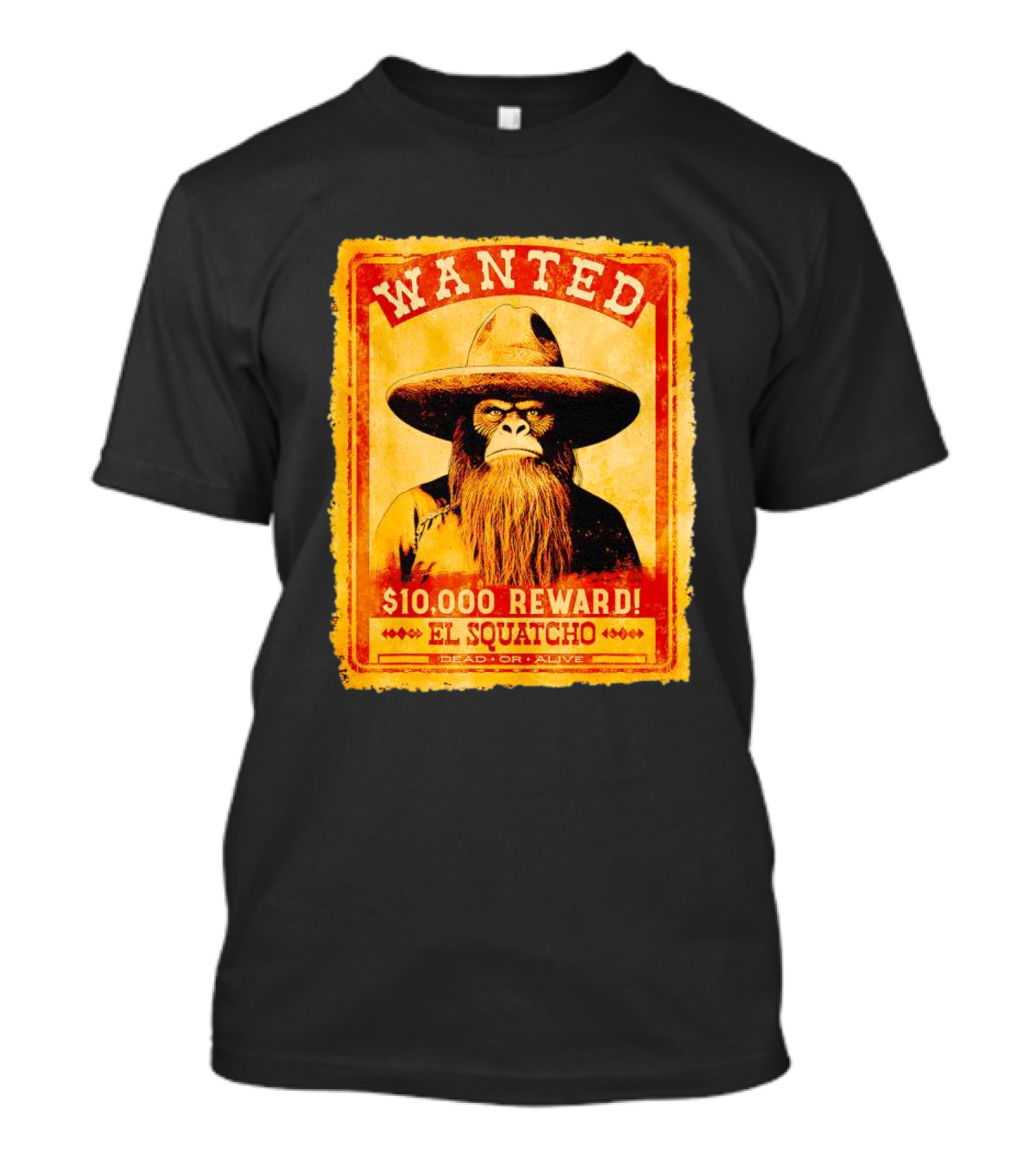 Wanted Poster Bigfoot $10000 Reward El Squatcho Dead Or Alive T-Shirt