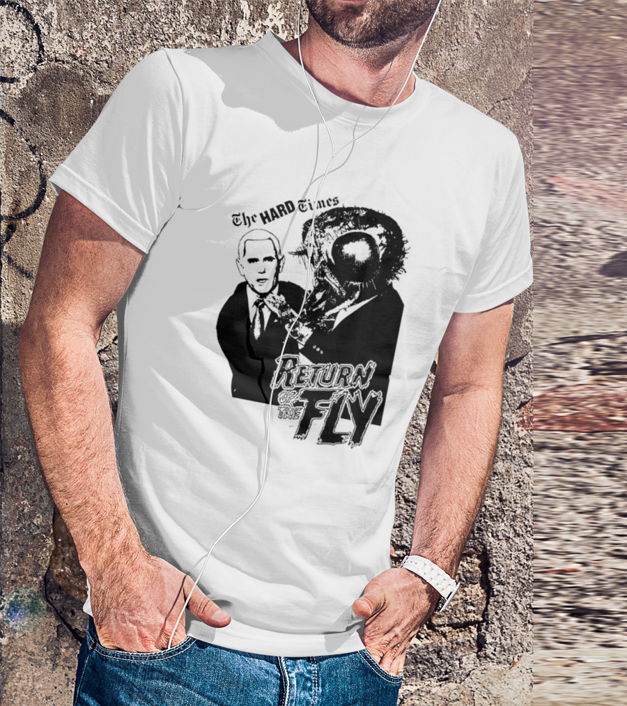 The Hard Times Return Of The Fly T-Shirt