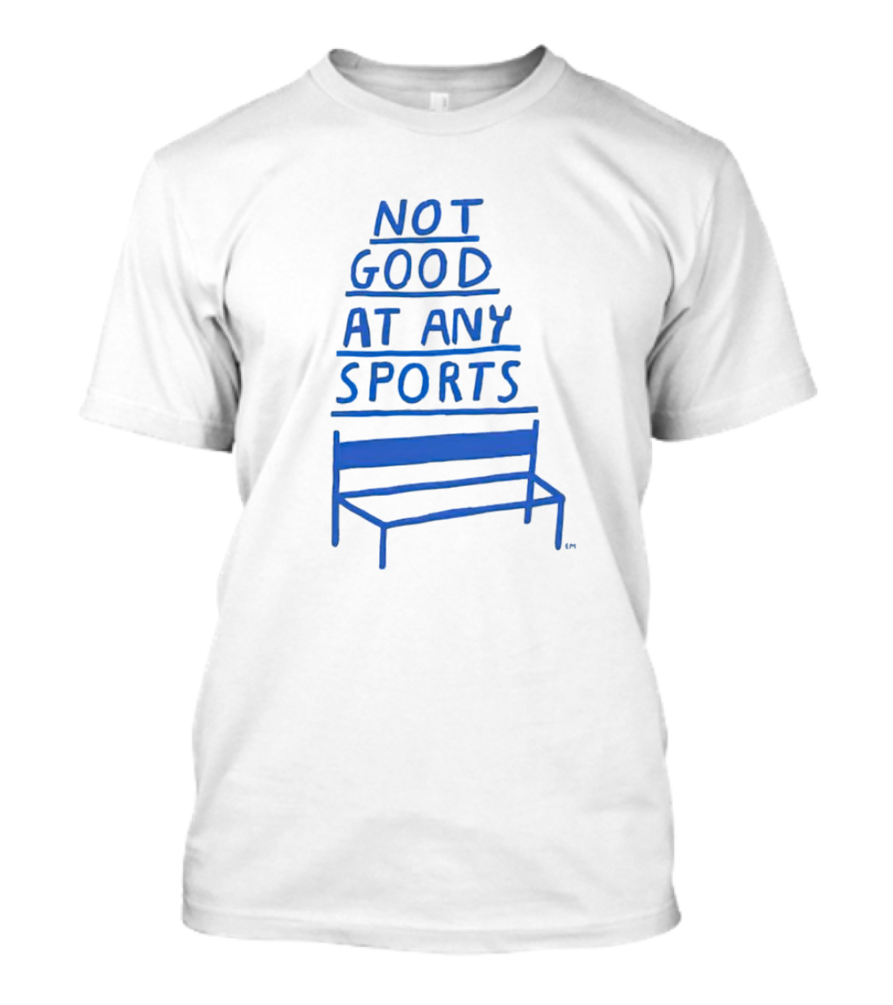 Not Good At Any Sports Bench T-Shirt