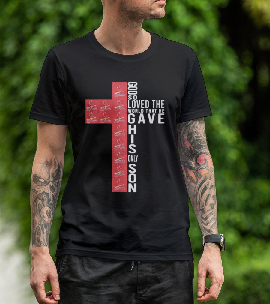 Cardinals God So Loved The World That He Gave His Only Son Cross T-Shirt