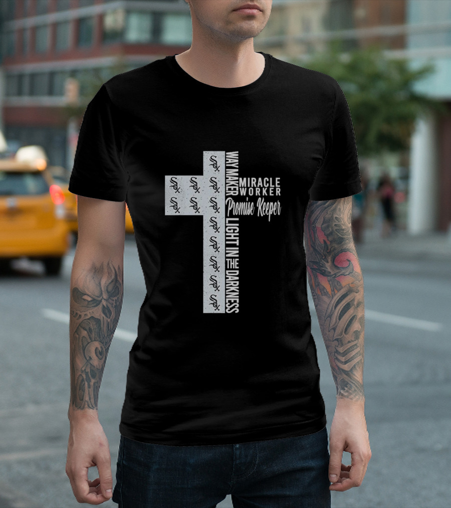White Sox Way Maker Miracle Worker Promise Keeper Light in the Darkness Cross T-Shirt