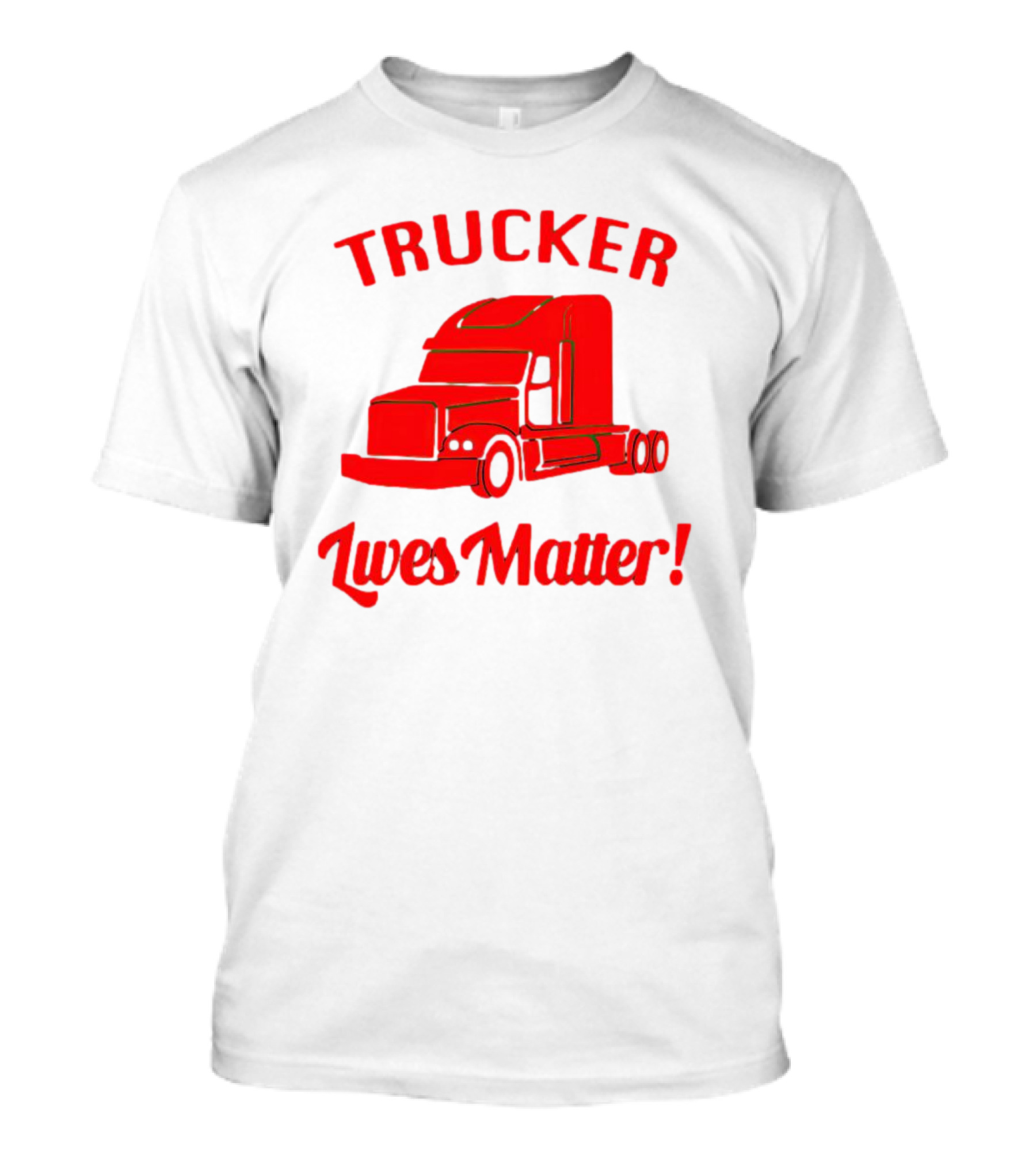 Trucker Lives Matter Bold Red Semi-Truck T-Shirt