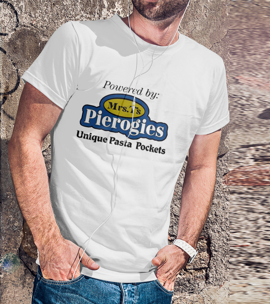 Powered By Mrs T’s Pierogies Unique Pasta Pockets T-Shirt