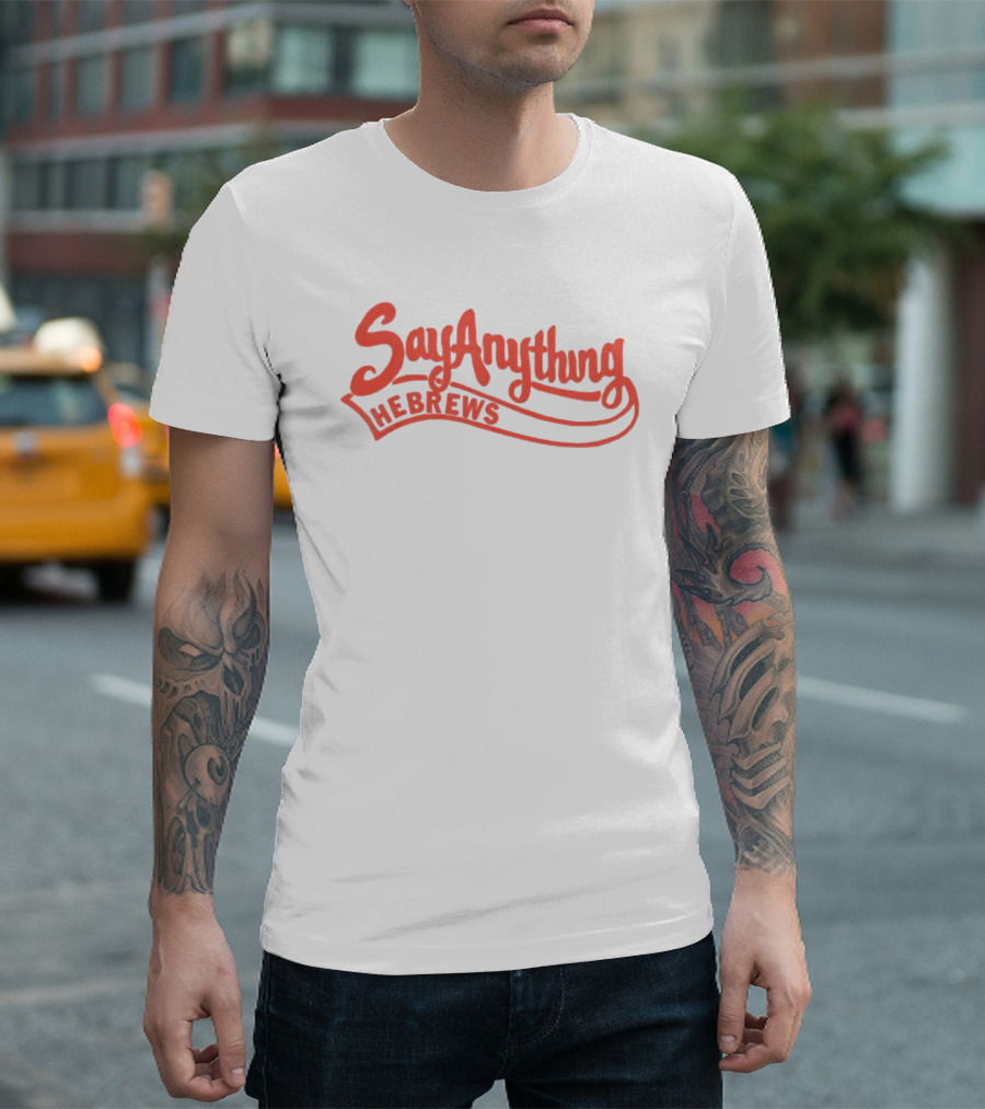 Say Anything Hebrews Script T-Shirt