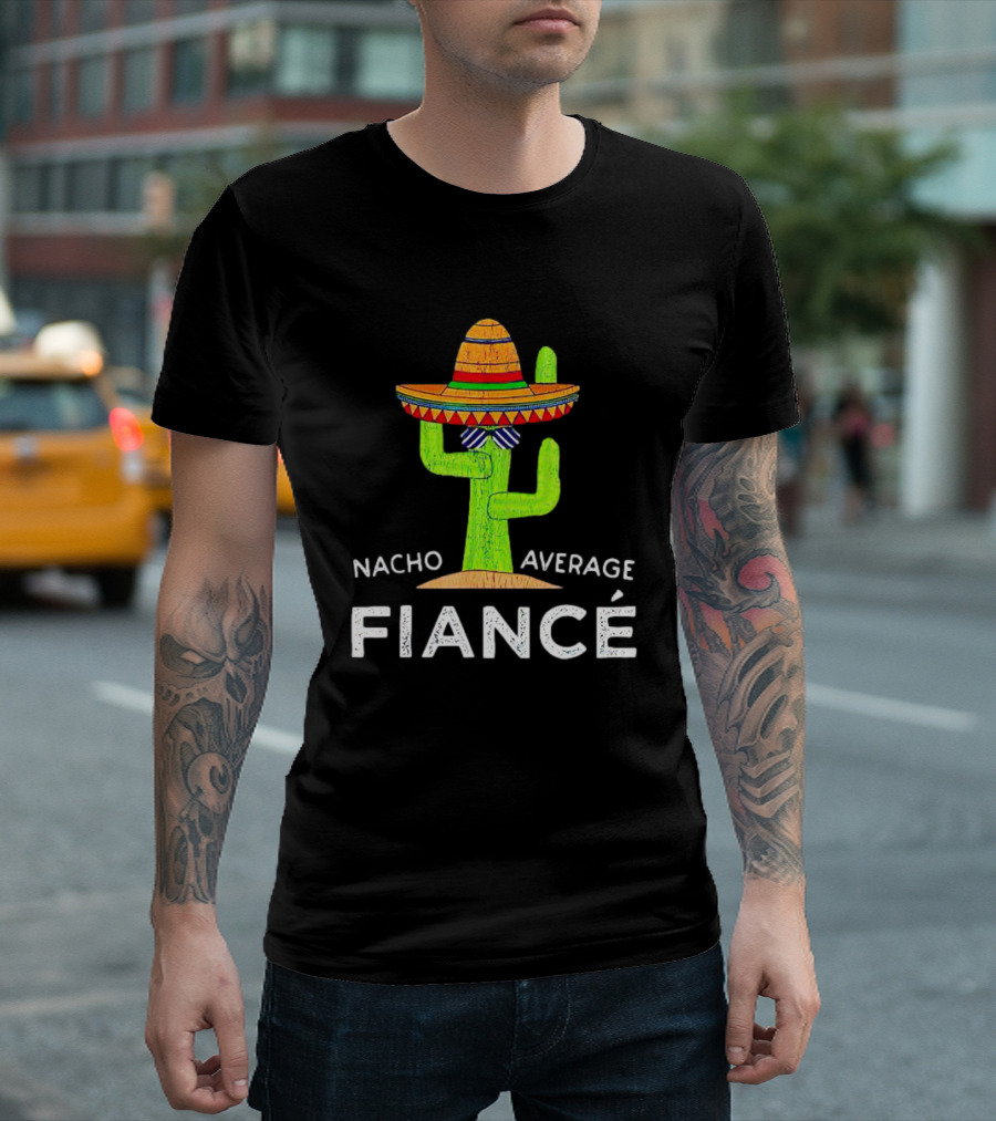 Nacho Average Fiancé Cactus Sombrero Bowtie T-Shirt