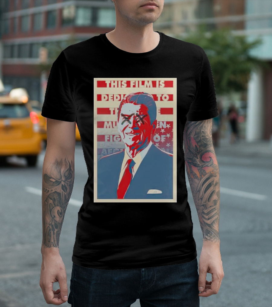 This Film Is Dedicated to the Muse on Fire of Ronald Reagan T-Shirt
