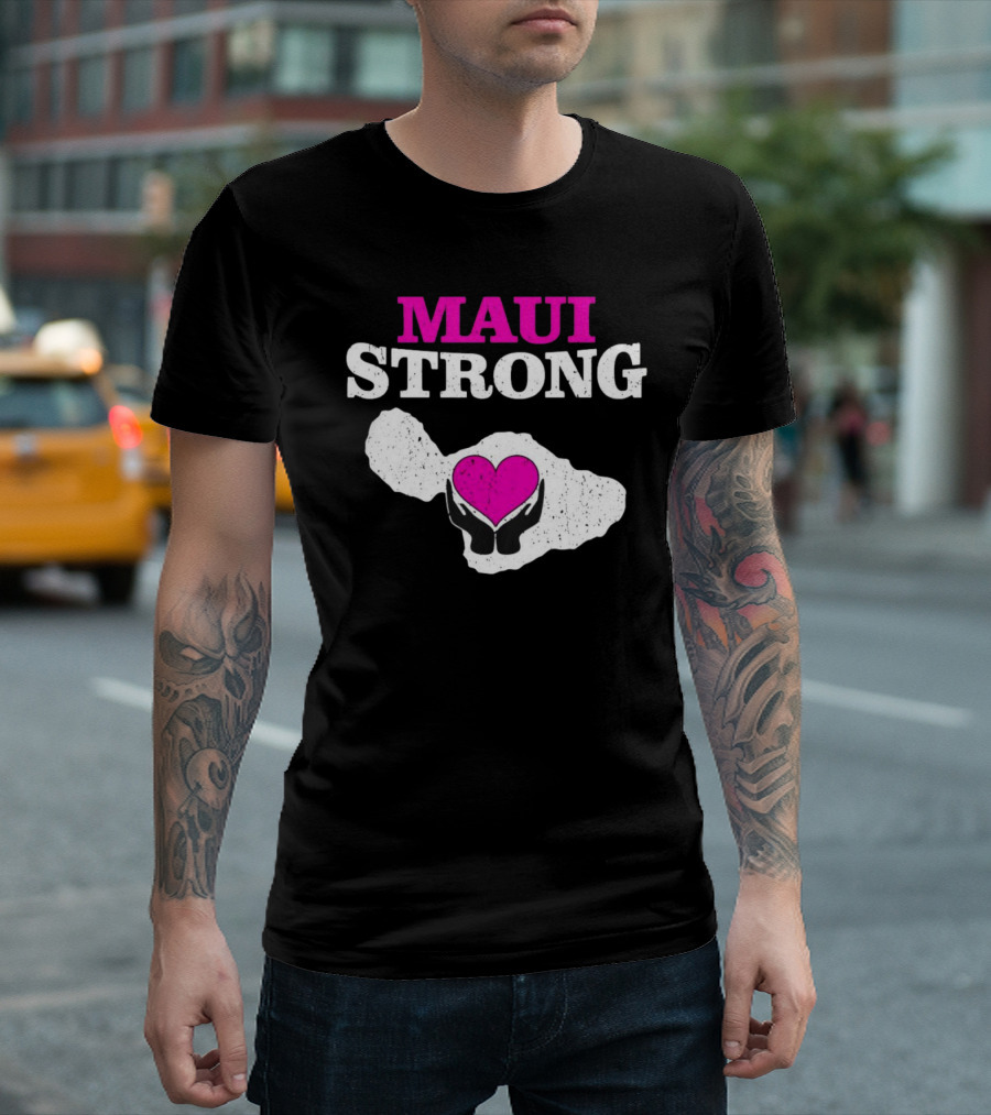 Maui Strong Heart Hands Island Support Survivor Hawaii T-Shirt