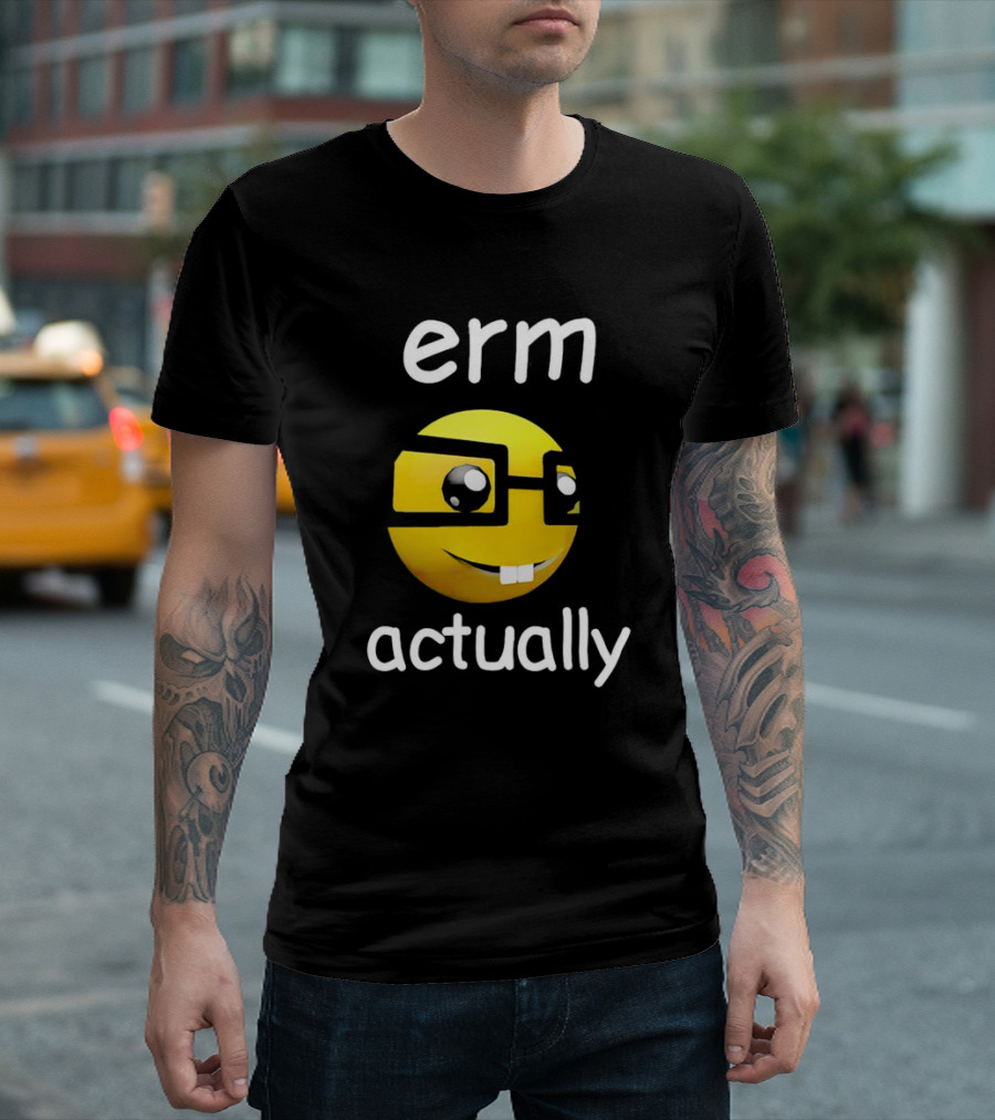 Erm Actually Nerdy Emoji with Glasses T-Shirt