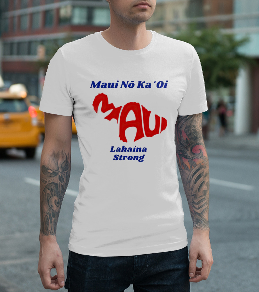Maui Nō Ka 'Oi Lahaina Strong T-Shirt