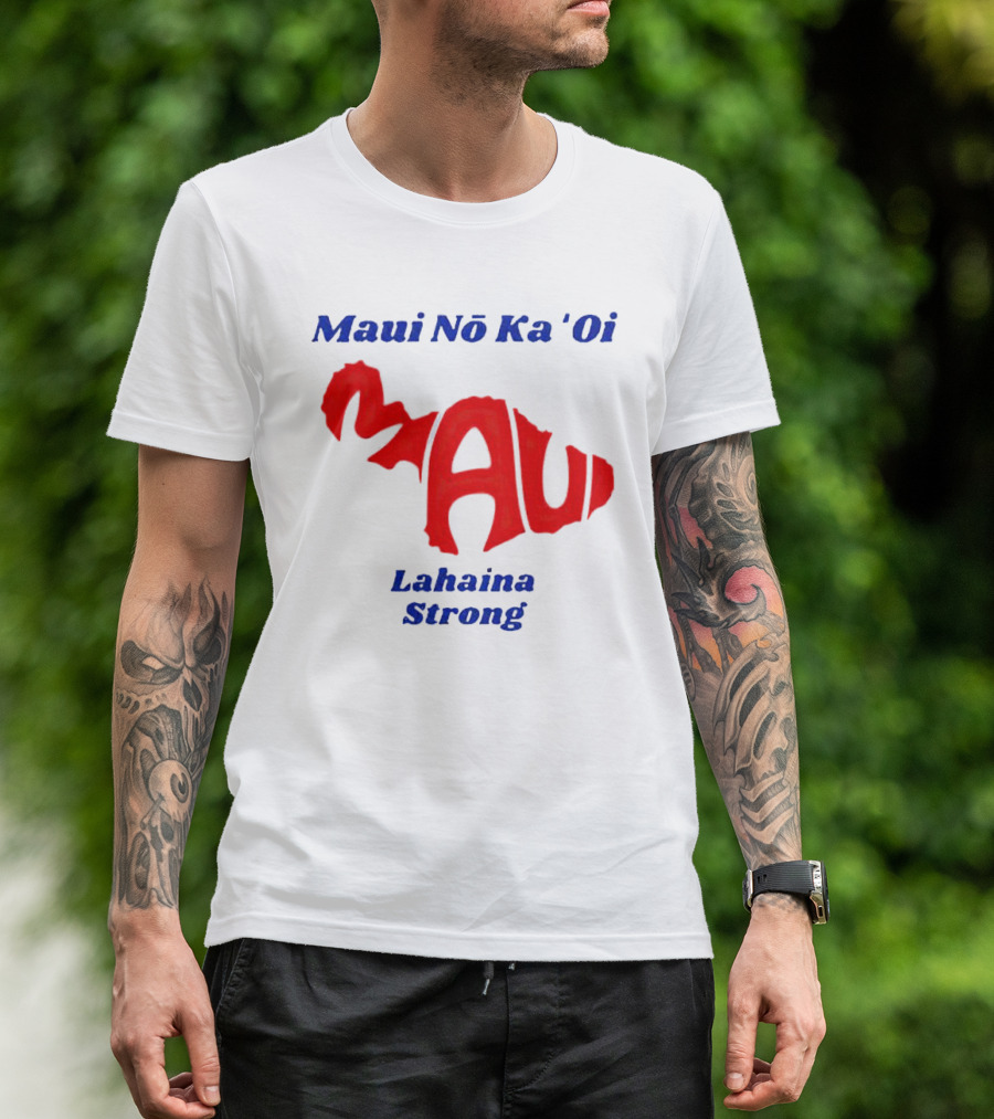 Maui Nō Ka 'Oi Lahaina Strong T-Shirt