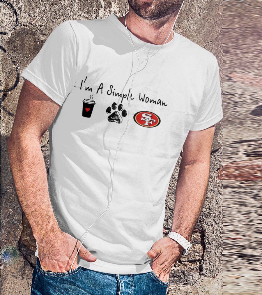 I'm A Simple Woman Coffee Paw 49ers Fan T-Shirt
