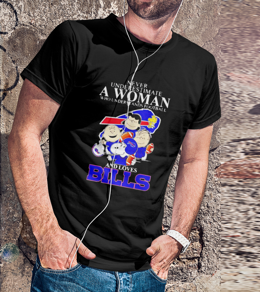 Never Underestimate A Woman Who Understands Football And Loves Bills Peanuts Characters T-Shirt