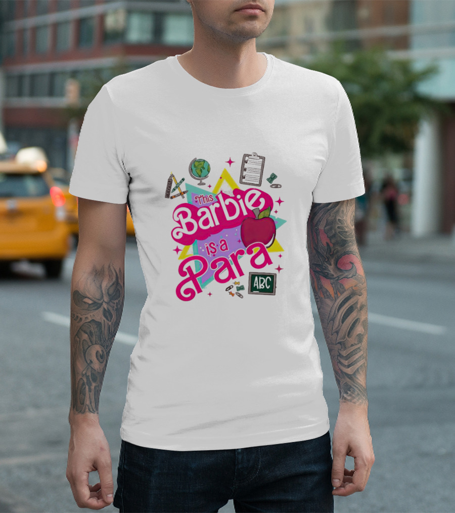 This Barbie Is A Para Apple Stars Globe Clipboard ABC Educational Elements T-Shirt