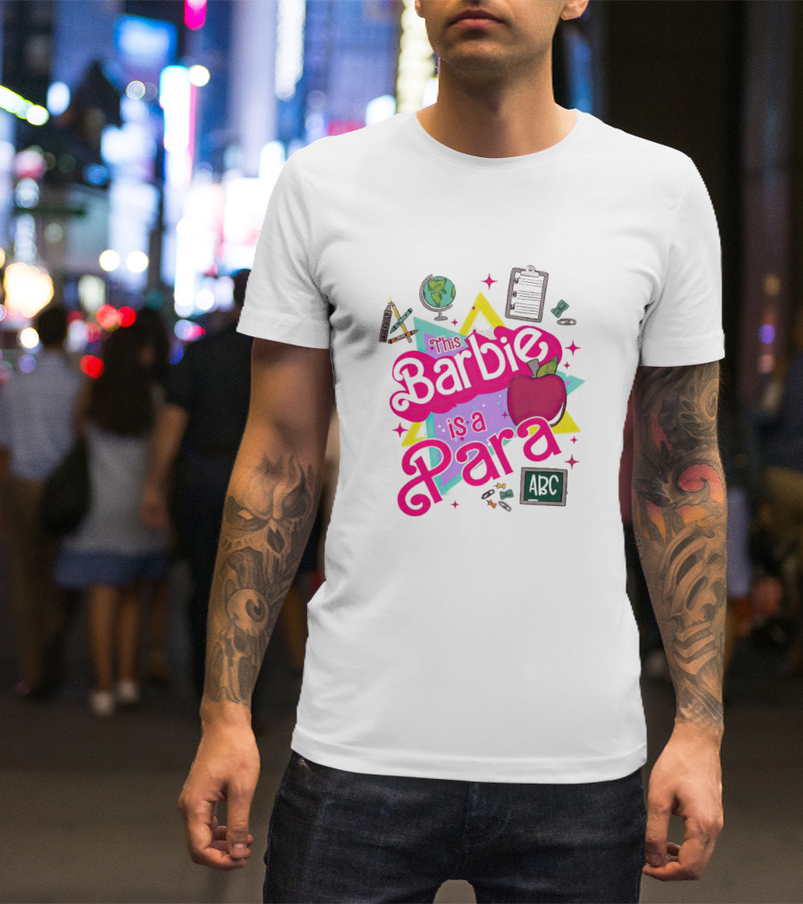 This Barbie Is A Para Apple Stars Globe Clipboard ABC Educational Elements T-Shirt