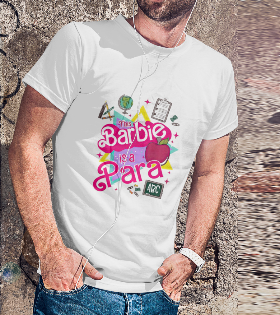 This Barbie Is A Para Apple Stars Globe Clipboard ABC Educational Elements T-Shirt