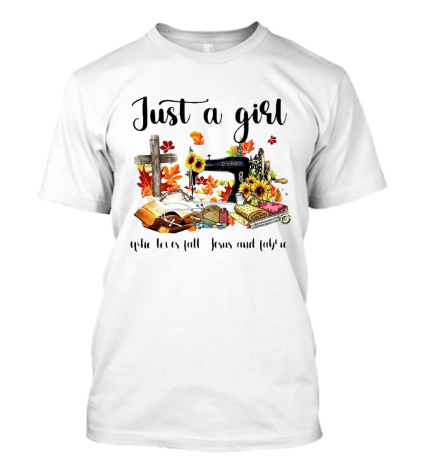 Just A Girl Who Loves Fall Jesus Cross Sewing Fabric T-Shirt