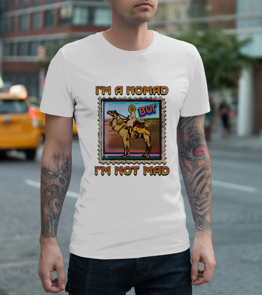 I'M A NOMAD BUT I'M NOT MAD Camel Stamp T-Shirt