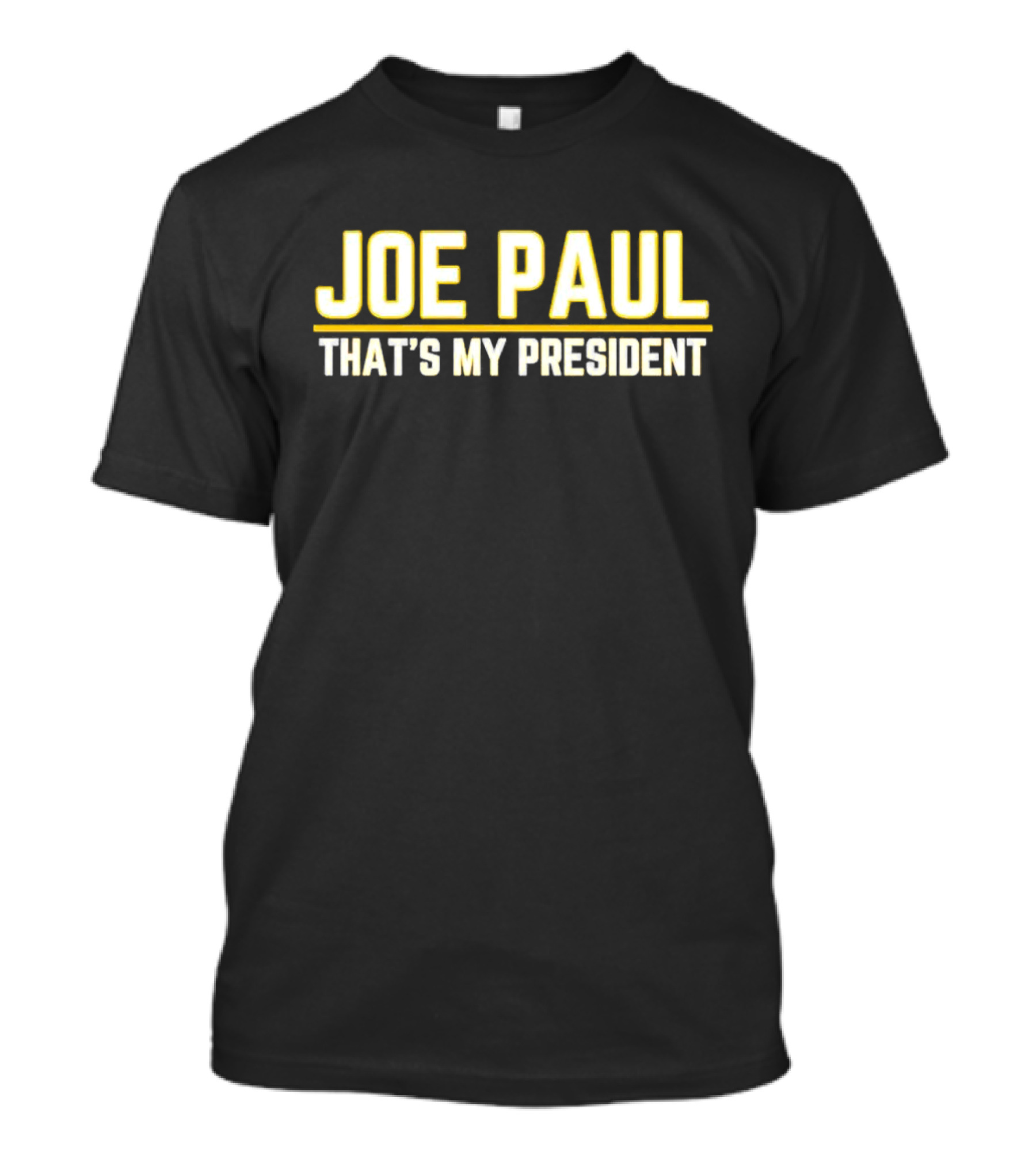 Joe Paul That's My President T-Shirt